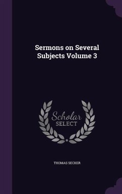 Sermons on Several Subjects Volume 3 - Secker, Thomas