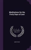 Meditations for the Forty Days of Lent