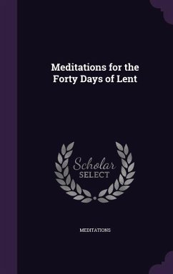 Meditations for the Forty Days of Lent - Meditations