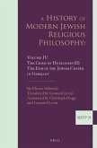 A History of Modern Jewish Religious Philosophy: Volume IV: The Crisis of Humanism (II). the End of the Jewish Center in Germany