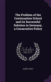 The Problem of the Continuation School and its Successful Solution in Germany, a Consecutive Policy