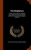 The Neighbours: A Story of Every-Day Life; and Other Tales: Hopes, the Twins, the Solitary, the Comforter, a Letter About Suppers, Trä