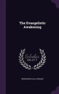 The Evangelistic Awakening - Stewart, Wentworth Fall