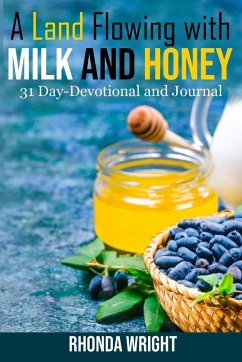 A Land Flowing with Milk and Honey: 31 Day-Devotional and Journal - Wright, Rhonda