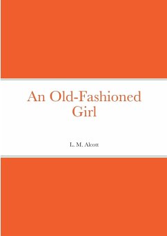 An Old-Fashioned Girl - Alcott, L. M.