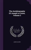 The Autobiography Of Joseph Le Conte, Volume 3