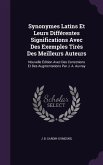 Synonymes Latins Et Leurs Différentes Significations Avec Des Exemples Tirés Des Meilleurs Auteurs: Nouvelle Édition Avec Des Corrections Et Des Augme