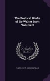 The Poetical Works of Sir Walter Scott Volume 3