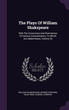 The Plays Of William Shakspeare - Shakespeare, William; Steevens, George; Reed, Isaac