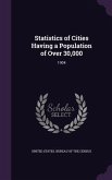 Statistics of Cities Having a Population of Over 30,000: 1904