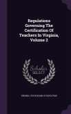 Regulations Governing The Certification Of Teachers In Virginia, Volume 2