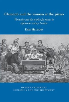 Clementi and the Woman at the Piano: Virtuosity and the Market for Music in Eighteenth-Century London - Helyard, Erin