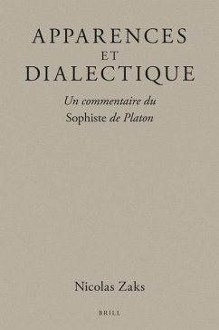 Apparences Et Dialectique: Un Commentaire Du Sophiste de Platon - Zaks, Nicolas