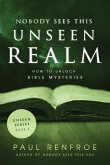 Nobody Sees This Unseen Realm: How to Unlock Bible Mysteries