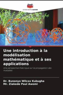 Une introduction à la modélisation mathématique et à ses applications - Kubugha, Dr. Bunonyo Wilcox;Paul Awomi, Mr. Ziakede