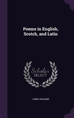 Poems in English, Scotch, and Latin - Grahame, James