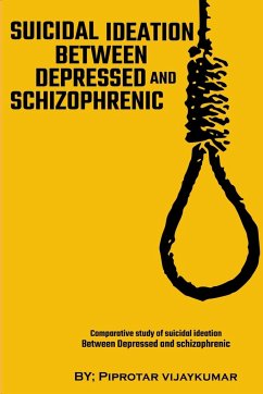 Comparative Study Of Suicidal Ideation Between Depressed And Schizophrenic - Vijaykumar, Piprotar
