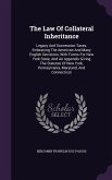 The Law Of Collateral Inheritance: Legacy And Succession Taxes, Embracing The American And Many English Decisions, With Forms For New York State, And