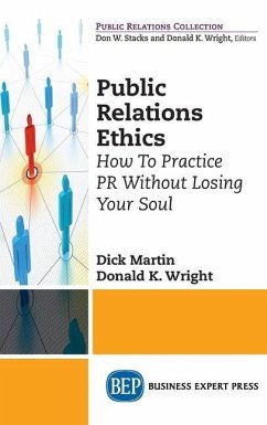 Public Relations Ethics - Martin, Dick; Wright, Donald K