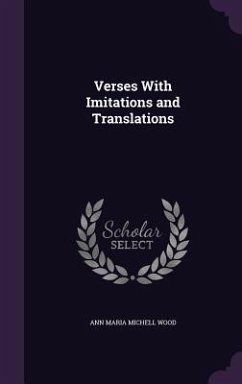 Verses With Imitations and Translations - Wood, Ann Maria Michell