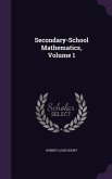 Secondary-School Mathematics, Volume 1