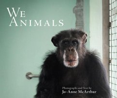 We Animals (Revised Edition) - McArthur, Jo-Anne (Jo-Anne McArthur)