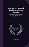 Beiträge Zur Statistik Des Herzogthums Nassau: In Zwei Theilen. Unter Vielfacher Benutzung Officieller Quellen Bearbeitet Von Otto Sartorius, Volume 1