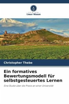 Ein formatives Bewertungsmodell für selbstgesteuertes Lernen - Thebe, Christopher