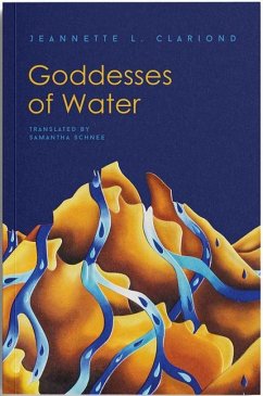 Goddesses of Water - Clariond, Jeannette L.