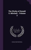 The Works of Donald G. Mitchell .. Volume 2