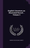 English Literature; an Illustrated Record .. Volume 3