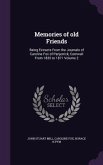 Memories of old Friends: Being Extracts From the Journals of Caroline Fox of Penjerrick, Cornwall From 1835 to 1871 Volume 2