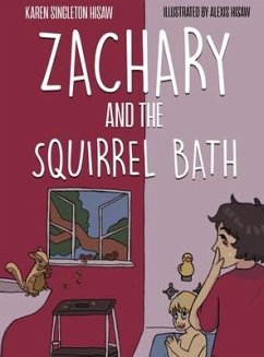 Zachary and the Squirrel Bath - Singleton Hisaw, Karen