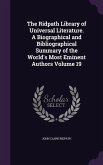 The Ridpath Library of Universal Literature. A Biographical and Bibliographical Summary of the World's Most Eminent Authors Volume 19