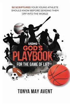 Using God's Playbook for the Game of Life - Avent, Tonya May