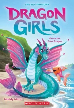 Grace the Cove Dragon (Dragon Girls #10) - Mara, Maddy
