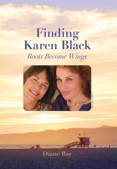 Finding Karen Black: Roots Become Wings - Bay, Diane