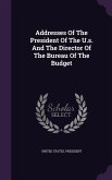 Addresses Of The President Of The U.s. And The Director Of The Bureau Of The Budget