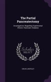 The Partial Pancreatectomy: Investigations Regarding Experimental Chronic Pancreatic Diabetes