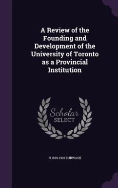 A Review of the Founding and Development of the University of Toronto as a Provincial Institution - Burwash, N.
