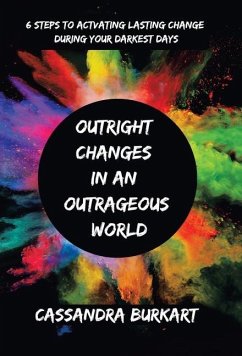 Outright Changes in an Outrageous World - Burkart, Cassandra