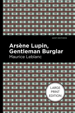Arsene Lupin: The Gentleman Burglar - Leblanc, Maurice