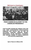 From American Slavery to the American Presidency: How Slavery Propelled America Into the Civil War, Emancipation Proclamation, Freedom, Civil Rights,