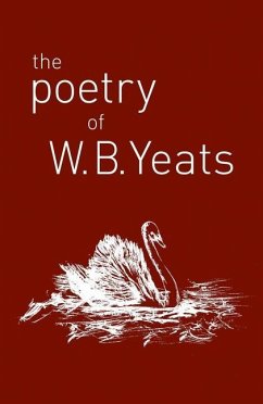 The Poetry of W. B. Yeats - Yeats, W B