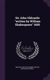 Sir John Oldcastle "written by William Shakespeare" 1600