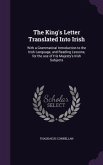 The King's Letter Translated Into Irish: With a Grammatical Introduction to the Irish Language, and Reading Lessons, for the use of His Majesty's Iris