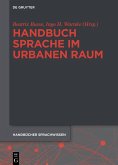 Handbuch Sprache im urbanen Raum Handbook of Language in Urban Space (eBook, ePUB) Handbuch Sprache im urbanen Raum Handbook of Language in Urban Space (eBook, ePUB)