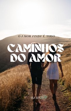 Caminhos do Amor e Fragmentos (eBook, ePUB) - Ramos dos Santos, Miguel Angelo