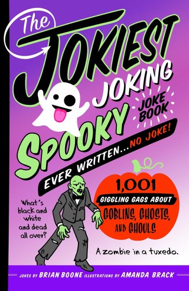 The Jokiest Joking Spooky Joke Book Ever Written . . . No Joke (eBook, ePUB) The Jokiest Joking Spooky Joke Book Ever Written . . . No Joke (eBook, ePUB)