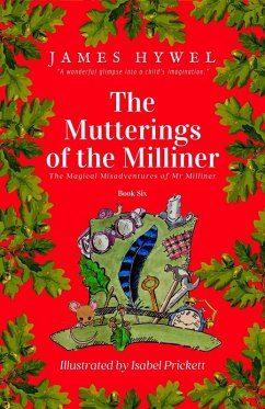 The Mutterings of the Milliner (The Magical Misadventures of Mr Milliner, #6) (eBook, ePUB) - Hywel, James